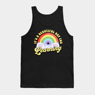 It's a Beautiful Day For Learning Tank Top